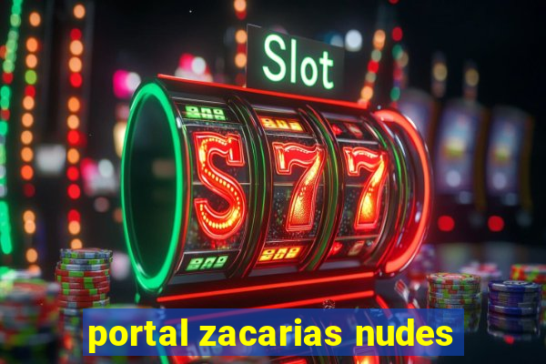 portal zacarias nudes